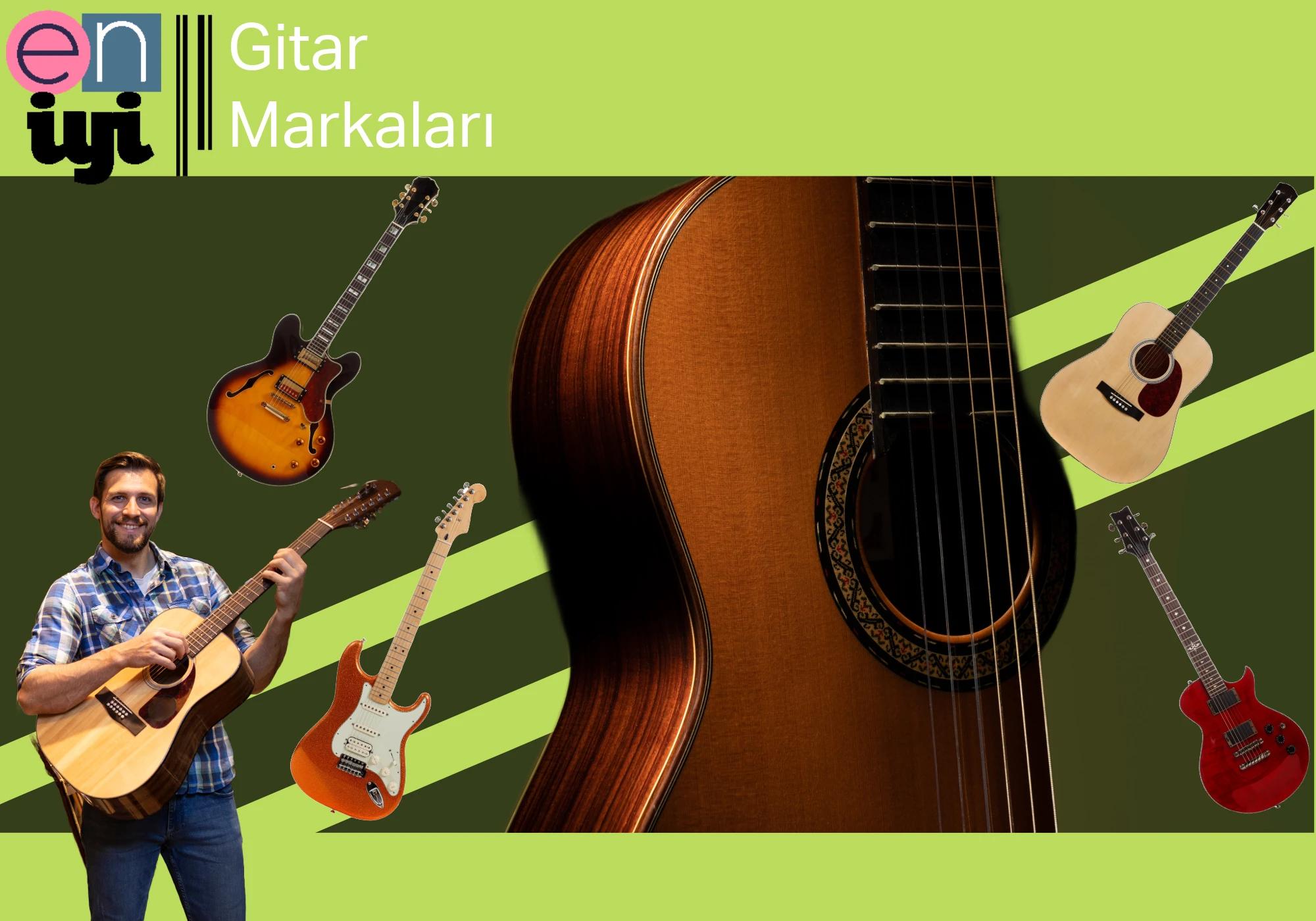 2025 Yılının En İyi Gitar Markaları: Performans, Kalite ve Müzikal Zenginlik