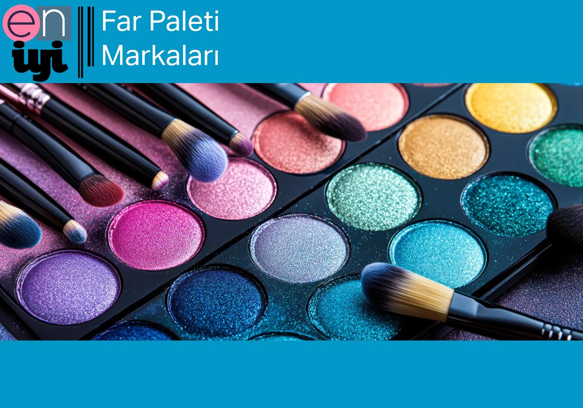 En İyi Far Paleti Markaları: Orta ve Orta Üst Segment Önerileri