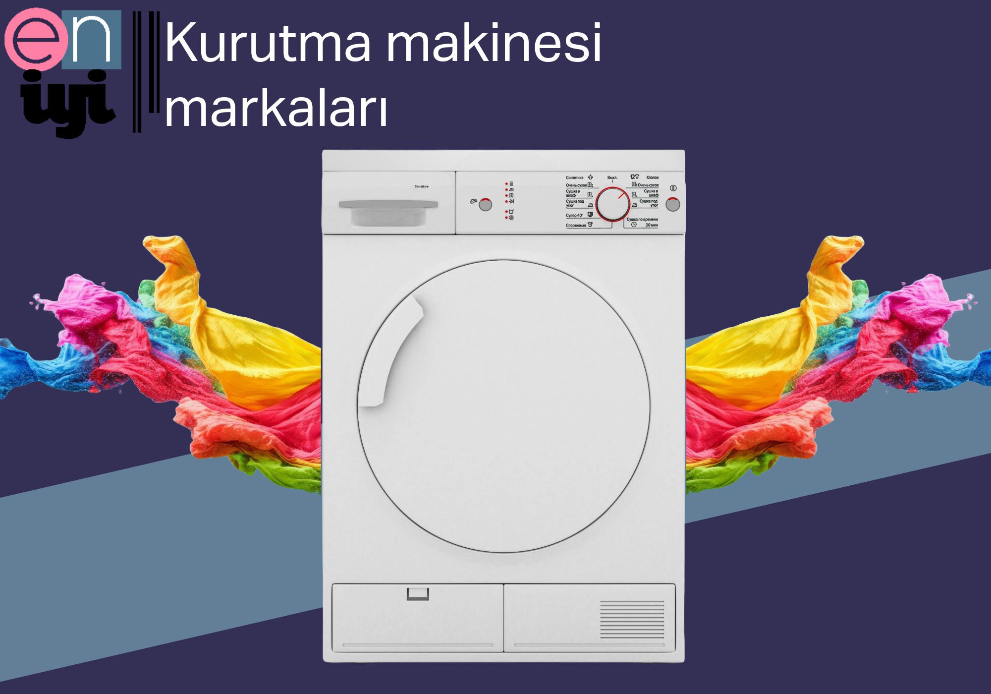 En İyi Kurutma Makinesi Markaları – Enerji Verimliliği, Teknoloji ve Dayanıklılıkta Liderler