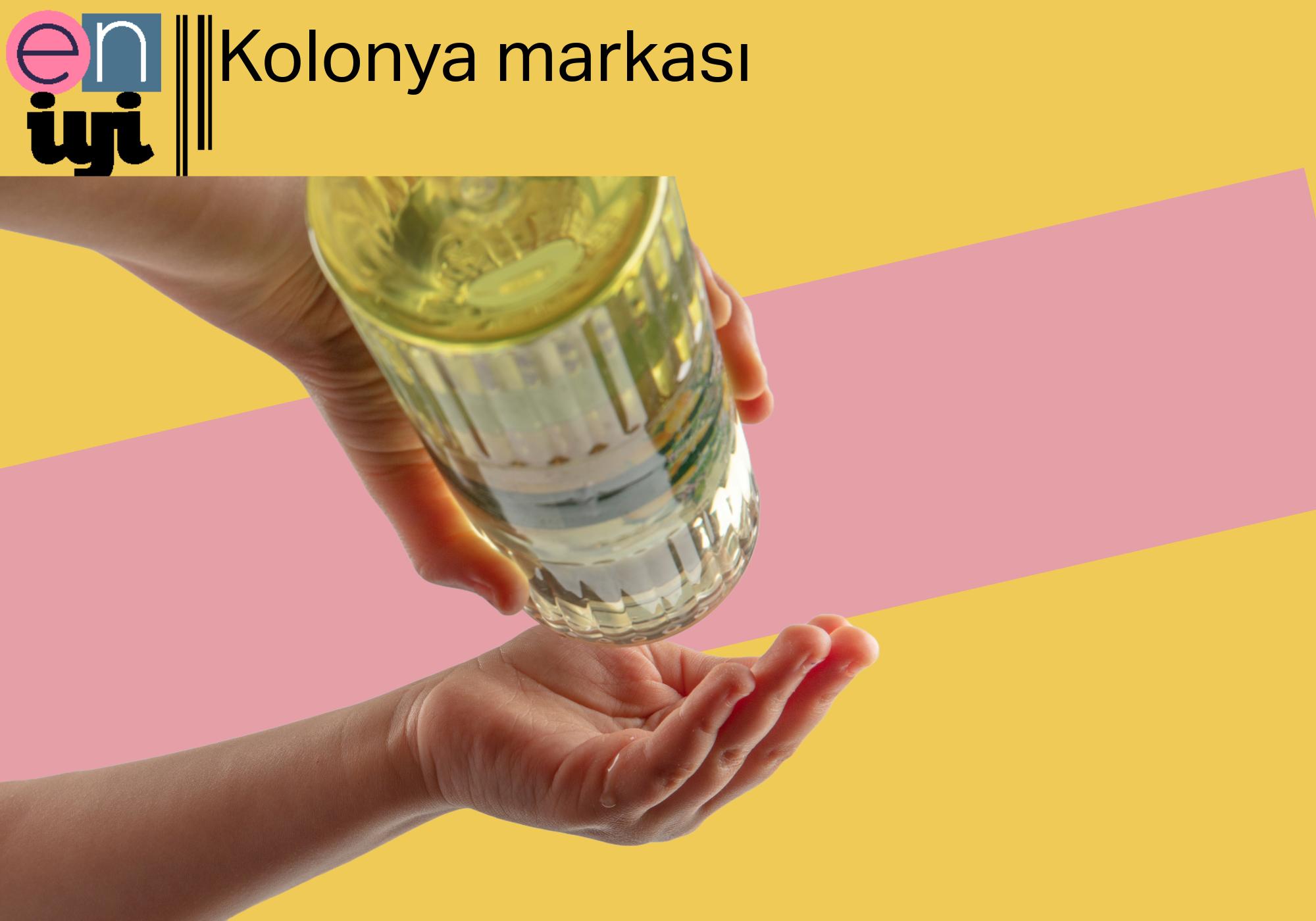 En İyi Kolonya Markaları ve Özellikleri 