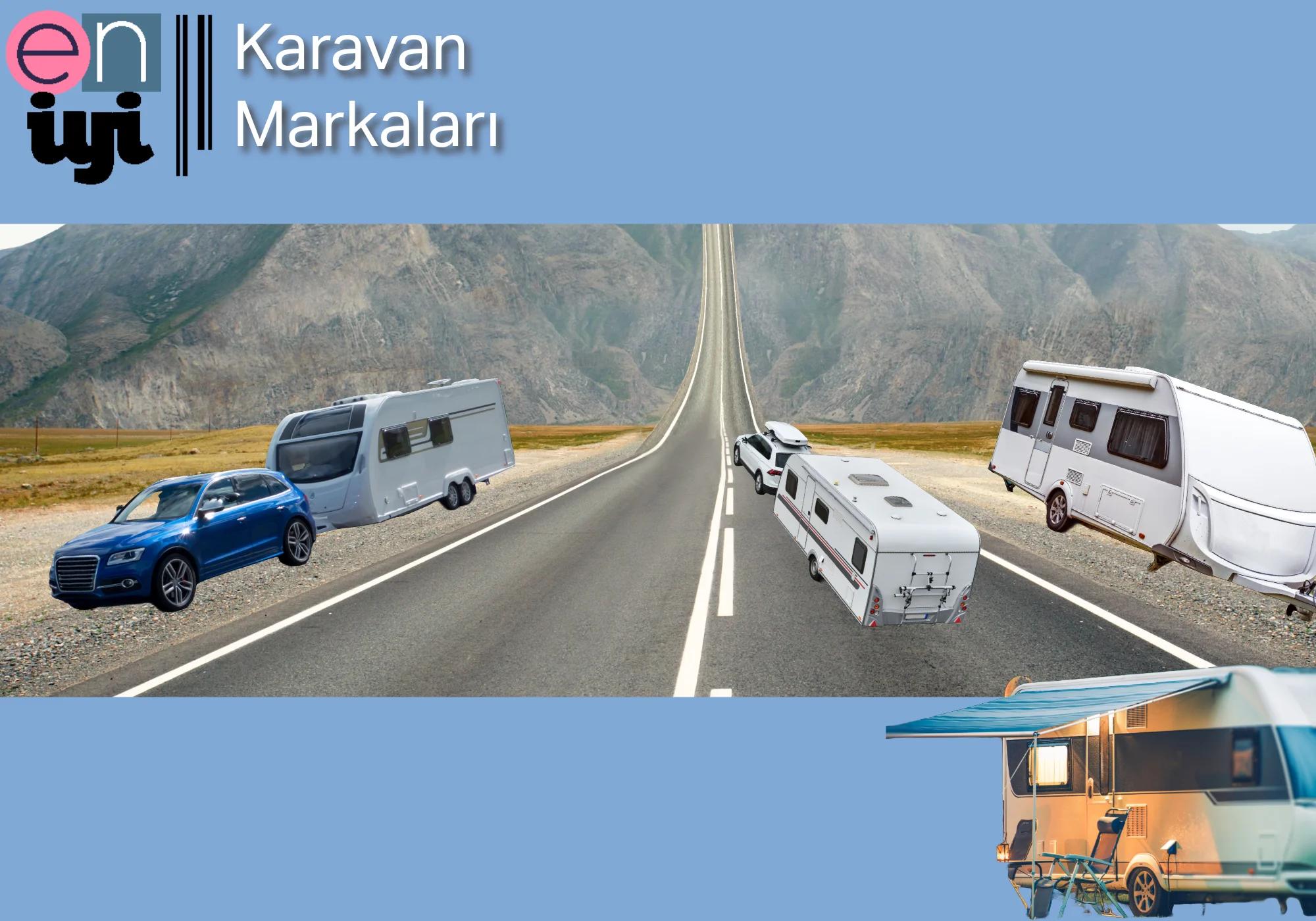 2025 Yılının En İyi Karavan Markaları: Türkiye'de Tercih Edilen 5 Marka